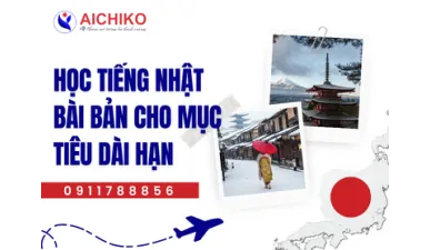 Học tiếng Nhật bài bản cho mục tiêu dài hạn