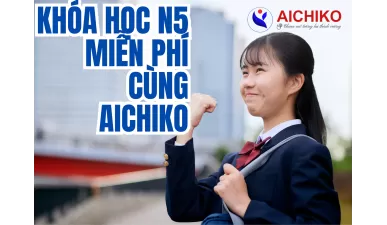 LỚP HỌC TIẾNG NHẬT OFFLINE MIỄN PHÍ N5 CÙNG AICHIKO
