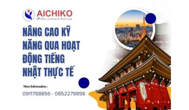 Nâng cao kỹ năng qua hoạt động tiếng Nhật thực tế