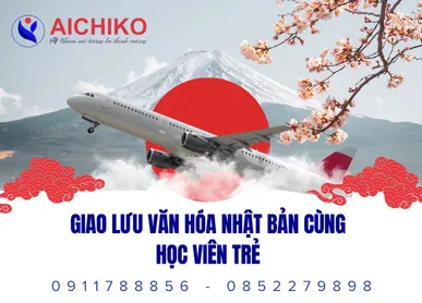 Giao lưu văn hóa Nhật Bản cùng học viên trẻ