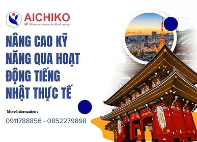 Nâng cao kỹ năng qua hoạt động tiếng Nhật thực tế
