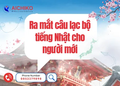 Ra mắt câu lạc bộ tiếng Nhật cho người mới